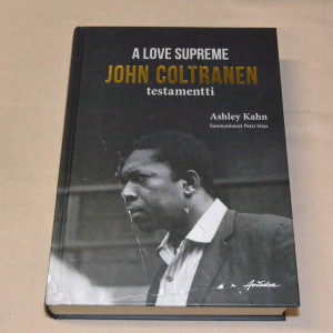 Ashley Kahn A Love Supreme - John Coltranen testamentti